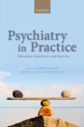 Image for Psychiatry in practice  : education, experience, and expertise