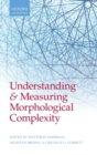 Image for Understanding and Measuring Morphological Complexity