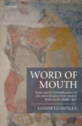 Image for Word of mouth  : fama and its personifications in art and literature from Ancient Rome to the Middle Ages