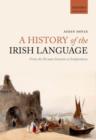Image for A history of the Irish language  : from the Norman invasion to independence