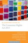 Image for Blackstone&#39;s guide to the Consumer Rights Act 2015