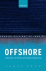 Image for Offshore  : exploring the worlds of global outsourcing