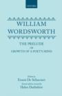 Image for William Wordsworth : The Prelude or Growth of a Poet&#39;s Mind