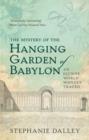 Image for The mystery of the Hanging Garden of Babylon  : an elusive world wonder traced