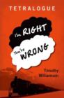 Image for Tetralogue  : I&#39;m right, you&#39;re wrong