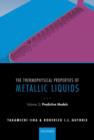 Image for The thermophysical properties of metallic liquidsVolume 2,: Predictive models