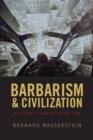 Image for Barbarism and civilization  : a history of Europe in our time