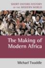 Image for The making of modern Africa