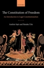 Image for The constitution of freedom  : an introduction to legal constitutionalism