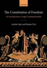 Image for The Constitution of Freedom : An Introduction to Legal Constitutionalism