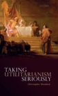 Image for Taking Utilitarianism Seriously