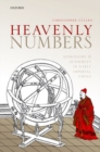 Image for Heavenly numbers  : astronomy and authority in early imperial China
