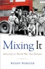 Image for Mixing it  : diversity in World War Two Britain