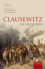 Image for Clausewitz on Small War