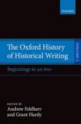 Image for The Oxford history of historical writingVolume 1,: Beginnings to AD 600