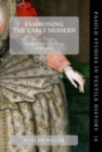 Image for Fashioning the Early Modern