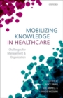 Image for Mobilizing Knowledge in Healthcare