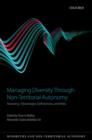 Image for Managing diversity through non-territorial autonomy  : assessing advantages, deficiencies, and risks