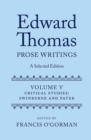 Image for Edward Thomas  : prose writings: a selected editionVolume V,: Critical studies : Swinburne and Pater