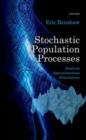 Image for Stochastic population processes  : analysis, approximations, simulations