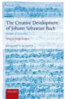 Image for The Creative Development of Johann Sebastian Bach, Volume II: 1717-1750