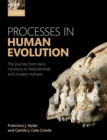 Image for Processes in human evolution  : the journey from early hominins to neandertals and modern humans