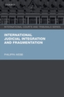 Image for International Judicial Integration and Fragmentation