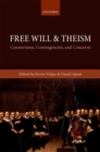 Image for Free will and theism  : connections, contingencies, and concerns