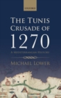 Image for The Tunis Crusade of 1270