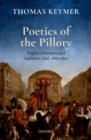 Image for Poetics of the pillory  : English literature and seditious libel, 1660-1820