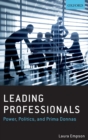 Image for Leading professional  : power, politics, and prima donnas