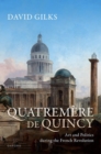 Image for Quatremere de Quincy : Art and Politics during the French Revolution