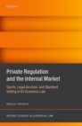 Image for Private Regulation and the Internal Market