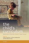 Image for The child&#39;s curriculum  : working with the natural values of young children
