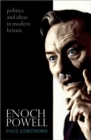 Image for Enoch Powell  : politics and ideas in modern Britain