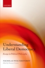 Image for Understanding liberal democracy  : essays in political philosophy