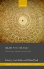 Image for Islam and its past  : Jahiliyya, late antiquity, and the Qur&#39;an
