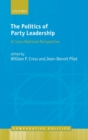 Image for The politics of party leadership  : a cross-national perspective