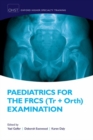 Image for Paediatrics for the FRCS (Tr + Orth) examination