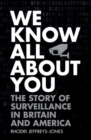 Image for We know all about you  : the story of surveillance in Britain and America