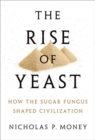 Image for The Rise of Yeast