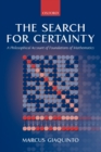 Image for The search for certainty  : a philosophical account of foundations of mathematics