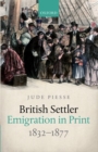 Image for British Settler Emigration in Print, 1832-1877