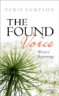 Image for The found voice  : writers&#39; beginnings