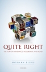 Image for Quite right  : the story of mathematics, measurement, and money