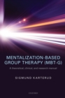 Image for Mentalization-based group therapy  : a theoretical, clinical, and research manual
