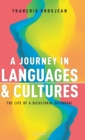 Image for A journey in languages and cultures  : the life of a bicultural bilingual