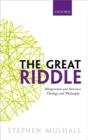 Image for The great riddle  : Wittgenstein and nonsense, theology and philosophy