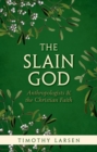 Image for The slain god  : anthropologists and the Christian faith