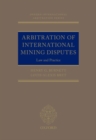 Image for Arbitration of International Mining Disputes : Law and Practice